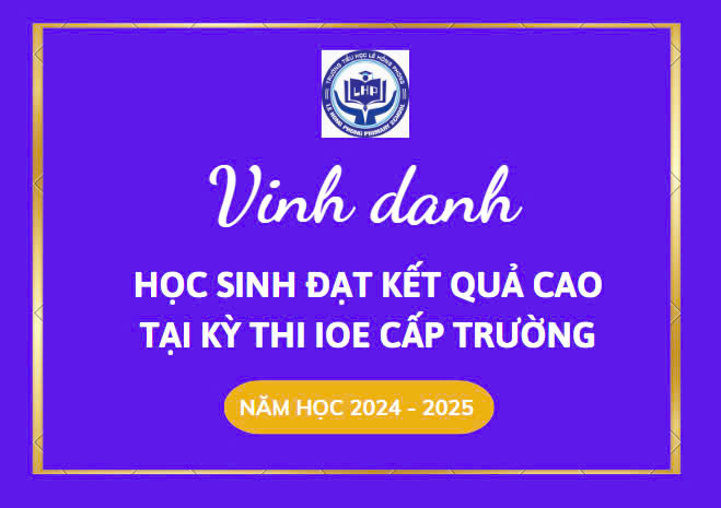 VINH DANH HỌC SINH XUẤT SẮC TRONG KỲ THI IOE CẤP TRƯỜNG TIỂU HỌC LÊ HỒNG PHONG